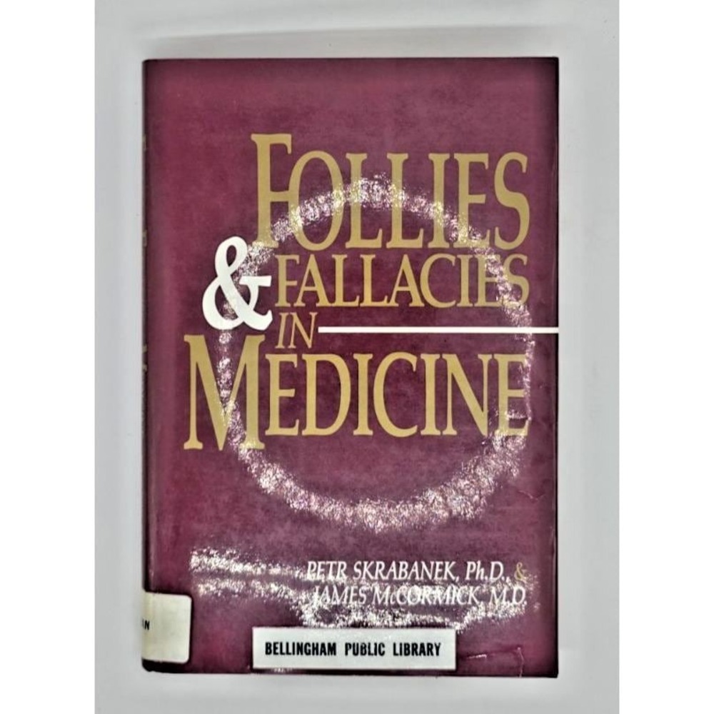 Follies & Fallacies in Medicine by Petr Skrabanek James McCormick 1990 HC/DJ